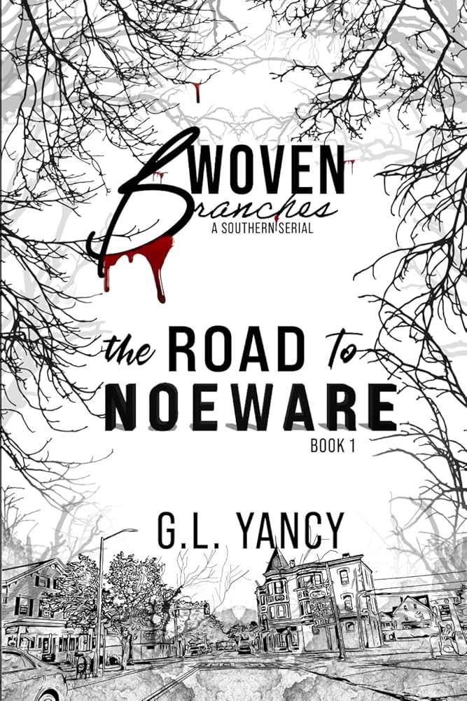 The Road to Noeware: Woven Branches, Book 1 (Woven Branches, A Southern Serial) cover image