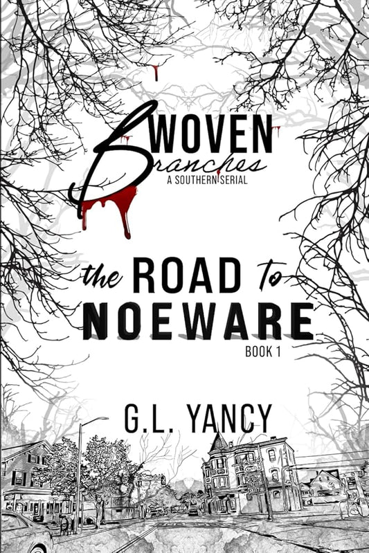The Road to Noeware: Woven Branches, Book 1 (Woven Branches, A Southern Serial) cover image