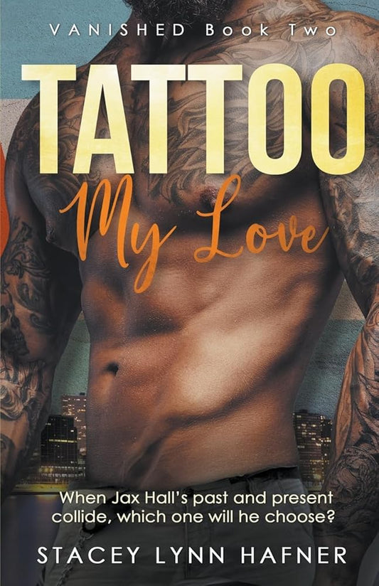 Tattoo My Love: Book Two in the VANISHED Series cover image