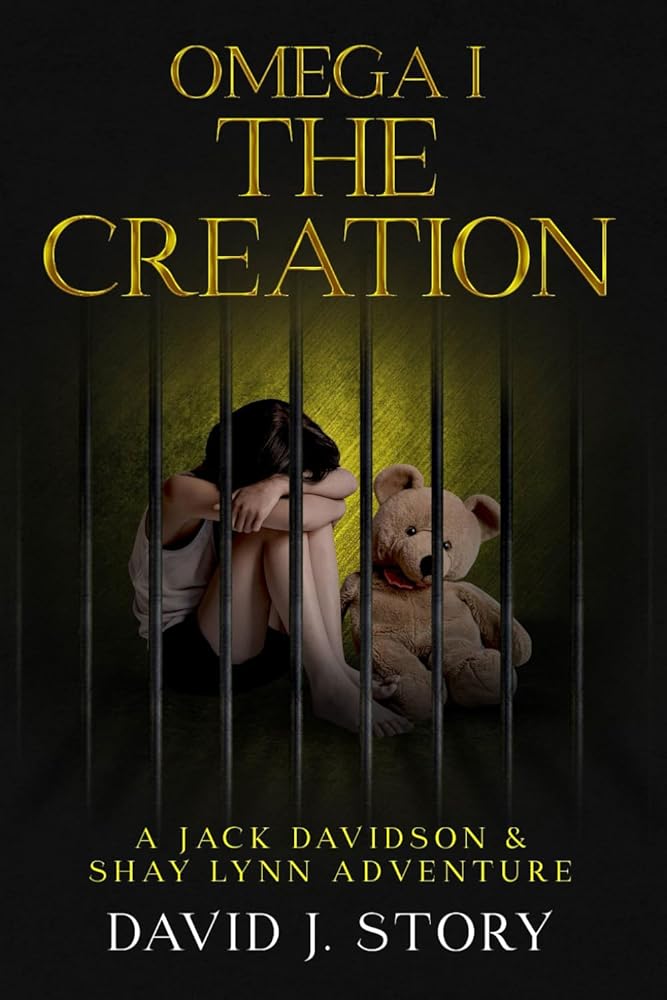 Omega I - The Creation: Enter the world of Child Sex Trafficking and Slavery. Follow the Omega team as they fight against it. Some may call it ... - A Jack Davidson and Shay Lynn Adventure) cover image