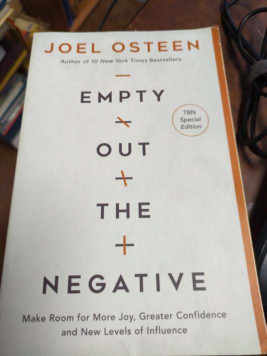 Empty Out the Negative: Make Room for More Joy, Greater Confidence, and New Levels of Influence